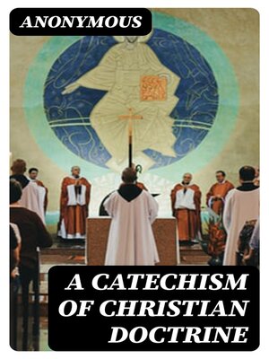 cover image of A Catechism of Christian Doctrine